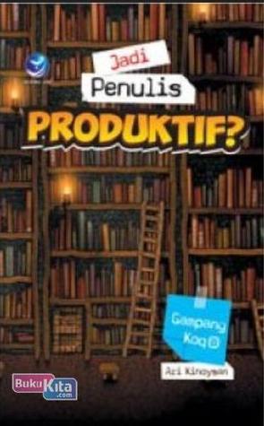 Jadi Penulis Produktif? Gampang Koq
