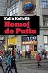 Homoj de Putin. La silenta plimulto de Rusio by Kalle Kniivilä