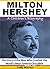 Milton Hershey - A Children's Biography by Emily Winters