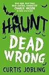Dead Wrong (Haunt, #2) Dead Wrong (Haunt, #2)
