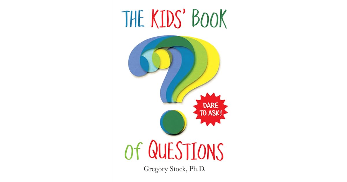 The Kids' Book of Questions by Gregory Stock