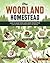 The Woodland Homestead: How...