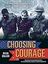 Choosing Courage: Inspiring Stories of What It Means to Be a Hero