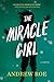 The Miracle Girl by Andrew  Roe