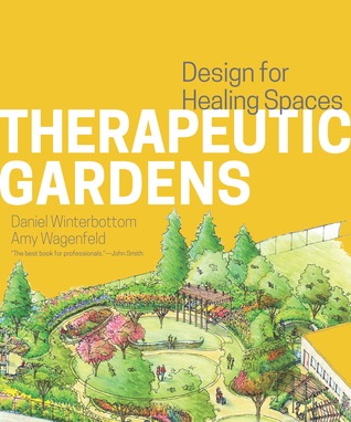 Therapeutic Gardens: Design for Healing Spaces (Hardcover)