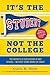 It’s the Student, Not the College: The Secrets of Succeeding at Any School―Without Going Broke or Crazy