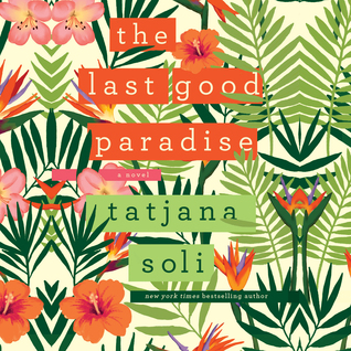 The Last Good Paradise By Tatjana Soli