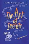 The Art of Secrets by James Klise