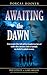 Awaiting the Dawn by Dorcas Hoover