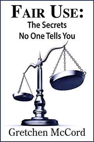 Fair Use: The Secrets No One Tells You (Kindle Edition)