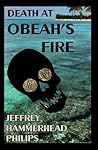 Death at Obeah's Fire by Jeffrey Hammerhead Philips