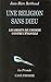 Une religion sans dieu : les droits de l’homme contre l’Évangile