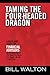 Taming the Four-Headed Dragon: A Must-Have Guide for Financial Advisors: Get the Sales Growth YOU Need, the Clients YOU Want-All with Limited Time