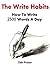 The Write Habits: How To Write 2500 Words A Day