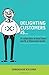 Delighting Customers is...