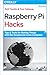 Raspberry Pi Hacks: Tips & Tools for Making Things with the Inexpensive Linux Computer