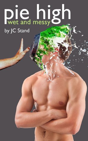 Pie High (Wet and Messy)