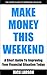 Make Money This Weekend by Rick Larson