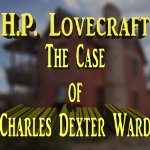 The Case of Charles Dexter Ward