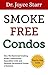 Condominiums & Second Hand Smoke: Smoke-Free Condos : How We Restricted Smoking Inside Condominium Association Units and Declared Secondhand Smoke a Nuisance ... Guide (Condo & HOA Masterclass Series)