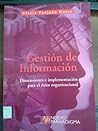 Gestión de Información: Dimensiones e implementación para el éxito organizacional