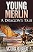 Young Merlin: A Dragon's Tale