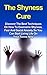 Shyness Cure: Discover the Best Techniques on How to Overcome Shyness, Shyness Cures, Fear and Social Anxiety so You can Start Living Life on Your Terms ... Disorder, Shyness Cure Books, Book 1)