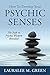 How To Develop Your Psychic Senses: The Path to Psychic Wisdom Revealed