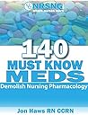 140 Must Know Meds: Demolish Pharmacology for Nursing Drug Guide (NCLEX® Drug Reference for Nurses) 140 Must Know Meds: Demolish Pharmacology for Nursing Drug Guide (NCLEX® Drug Reference for Nurses)
