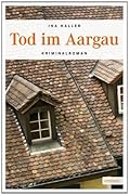 Tod im Aargau
