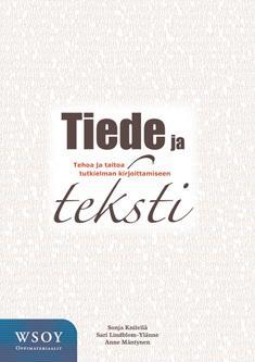 Tiede ja teksti: Tehoa ja taitoa tutkielman kirjoittamiseen (Paperback)