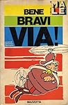 Bene Bravi Via!