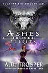 Ashes and Spirits by A.D. Trosper