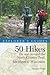 Explorer's Guide 50 Hikes On and Around the North Country Trail: Michigan and Wisconsin