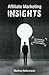 Affiliate Marketing Insights (German Edition)