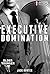Executive Domination (MM Domination/submission)