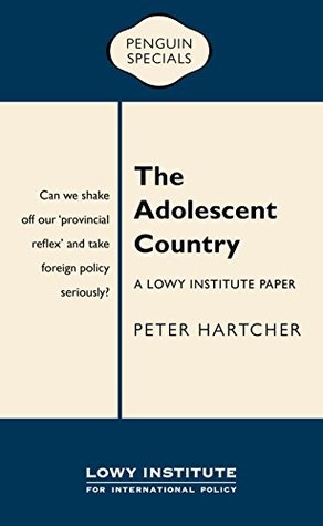 The Adolescent Country: A Lowy Institute Paper (Penguin Special)