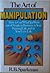 Art of Manipulation: How to...