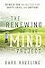 The Renewing of the Mind Project: Going to God for Help with Your Habits, Goals, and Emotions