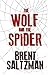 The Wolf and the Spider by Brent Saltzman