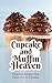 Cupcake and Muffin Heaven: Delicious Recipes That Takes You To Paradise