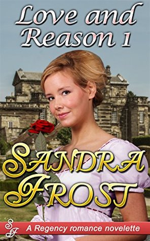 Love and Reason 1: A Regency Romance Novelette (Kindle Edition)
