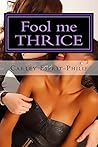 Fool Me THRICE