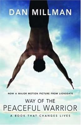 Way of the Peaceful Warrior: A Book That Changes Lives