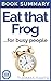 Eat That Frog: Book Summary...