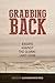 Grabbing Back: Essays Against the Global Land Grab