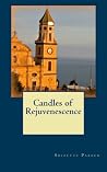 Candles of Rejuvenescence by Shizette Parker Candles of Rejuvenescence by Shizette Parker