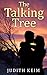 The Talking Tree by Judith Keim