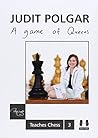 Game of Queens (Judit Polgar Teaches Chess, 3) Game of Queens (Judit Polgar Teaches Chess, 3)