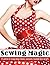 Sewing Magic -- 225 Patterns for Sewing Vintage Fashions, Accessories, Household Decor and Gifts